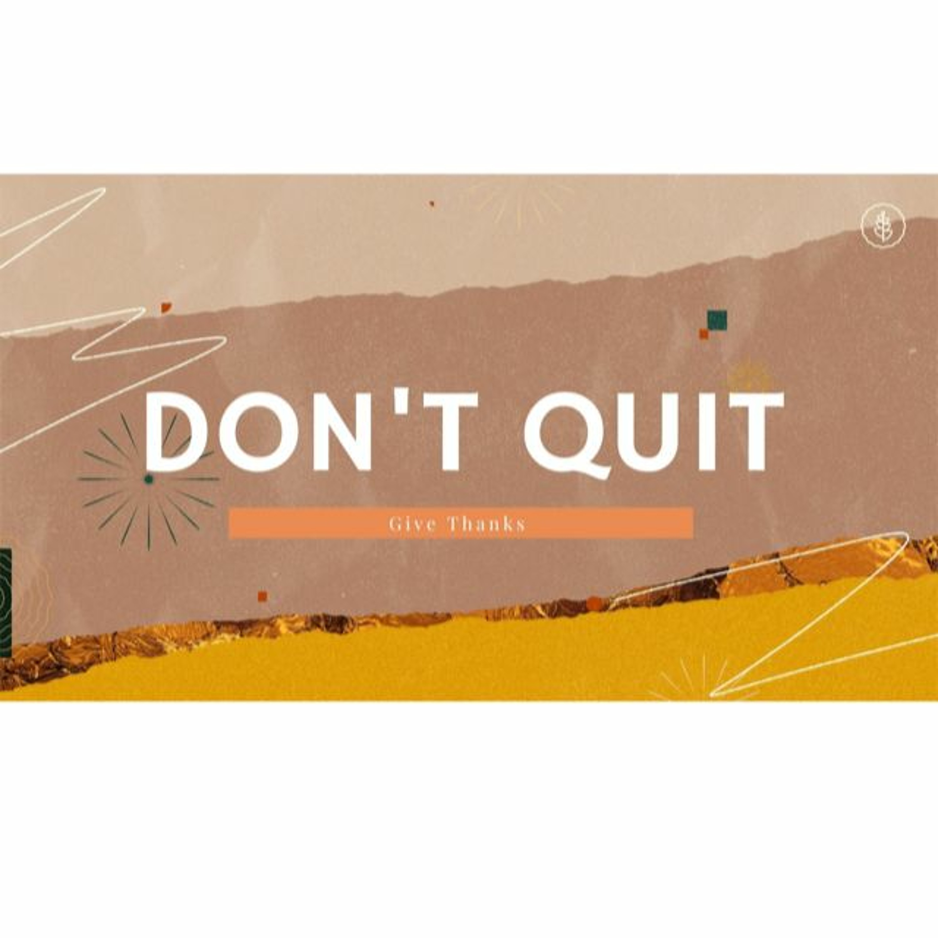 Don't Quit. November 8, 2020 @ Victory Church episode artwork