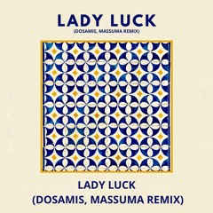 Jamie woon - Lady luck (DOSAMIS, Massuma Remix)