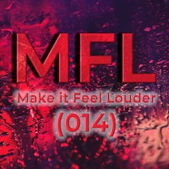 Make it Feel Louder Radio - Episode 014