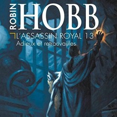 Livre Audio Gratuit 🎧 : Adieux Et Retrouvailles (L’assassin Royal 13), De Robin Hobb