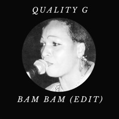 QUALITY G - BAM BAM (edit) [FREE DOWNLOAD]