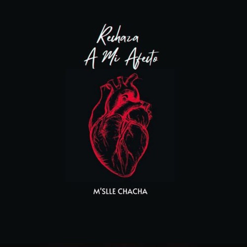 Mslle Chacha - Rechaza A Mi Afecto (Version Pro)