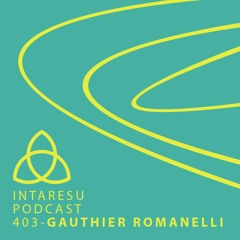 Intaresu Podcast 403 - Gauthier Romanelli