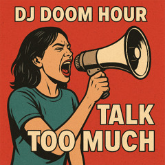 DJ Doom Hour - Talk To Much (feat. Damian)