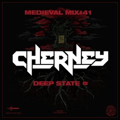 Medieval Mix #41 - Cherney (DEEP STATE EP)