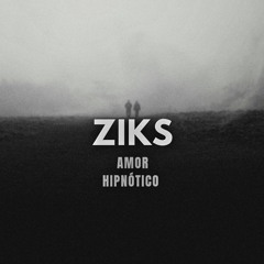 ZIKS - AMOR HIPNÓTICO