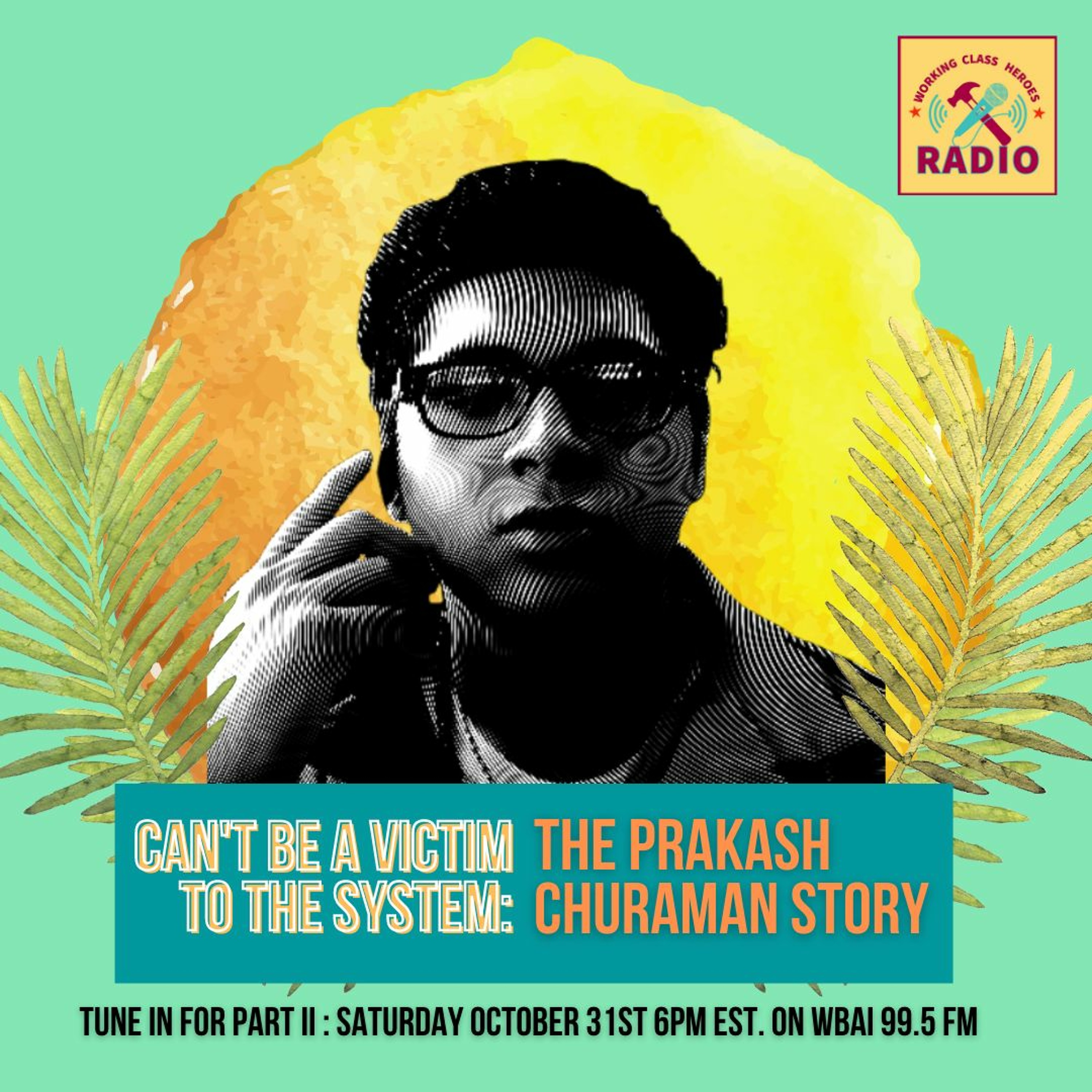 "Can't Be A Victim to the System" - The Prakash Churaman Story Part 2