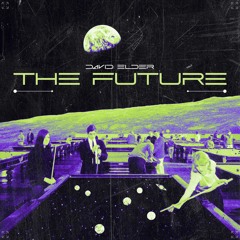 DAVID ELDER  - THE FUTURE [EXLTRXPREMIERE]