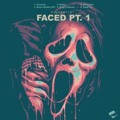 FACED PT.1