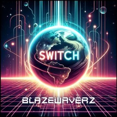 Blazewaverz - Switch