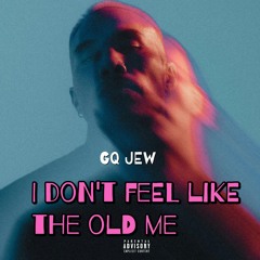 I don't feel like the Old Me