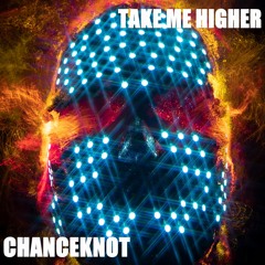 CHANCEKNOT - Take Me Higher (Extended Mix)