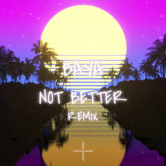 BAYA NOT BETTER (Remix)