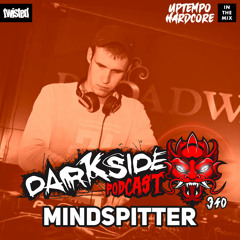 Darkside Podcast 340 - MINDSPITTER