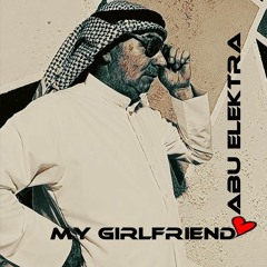 Abu Elektra - My Girlfriend