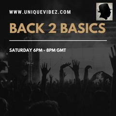 BACK 2 BASICS ON UNIQUEVIBEZ - 30TH APRIL 2022 PRESENTED BY MADD FLY