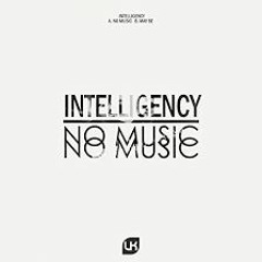 Intelligency - No Music (Extended Original)