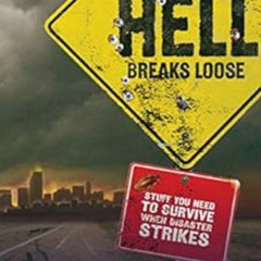 [READ] EPUB 📪 When All Hell Breaks Loose: Stuff You Need to Survive When Disaster St