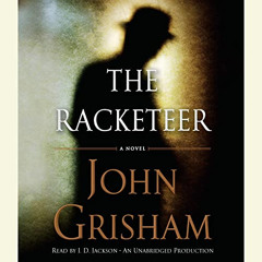 [READ] EPUB 📍 The Racketeer by  John Grisham,JD Jackson,Random House Audio [PDF EBOO