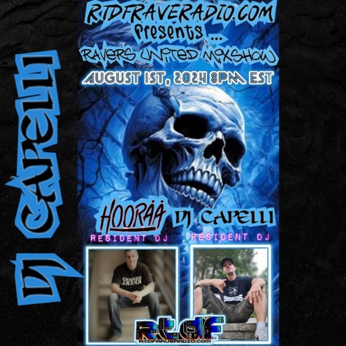 DJ CAPELLI on RTDF Rave Radio Presents The Ravers United Mixshow With Hooraa Vol. 234 Aug.1st 2024.m