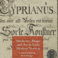 Read online Medicine, Magic and Art in Early Modern Norway: Conceptualizing Knowledge (Palgrave Hist