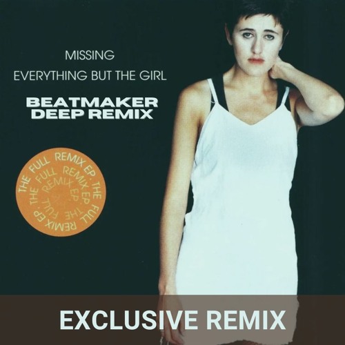 Everything But The Girl -  Missing (Beatmaker Deep Remix) DOWNLOAD
