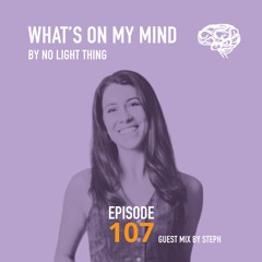 What's On My Mind 107: Drift | Guest Mix by Steph