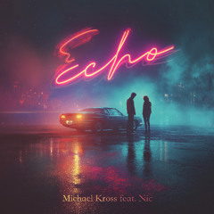 Echo (feat. Nic) - Michael Kross