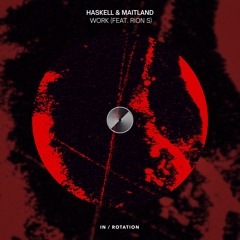 HASKELL & Mark Maitland - Work (Feat. Rion S)