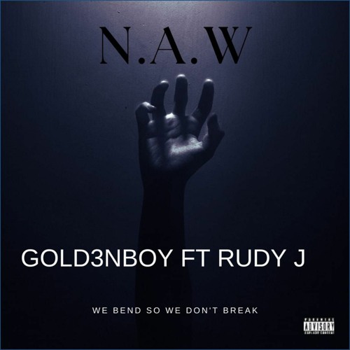 N.A.W by GOLD3NBOY FT Rudy J