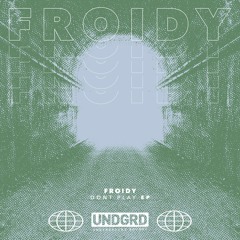 FROIDY - DON'T PLAY