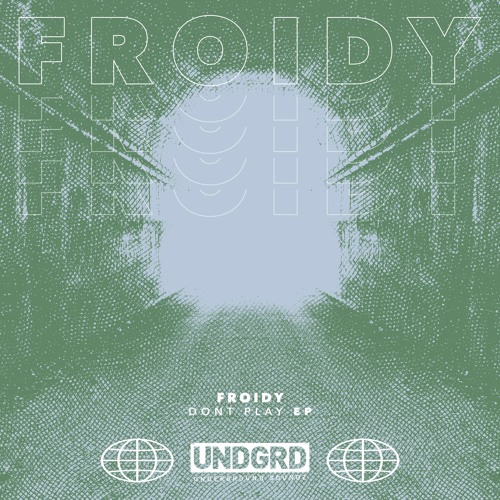 FROIDY - DON'T PLAY EP