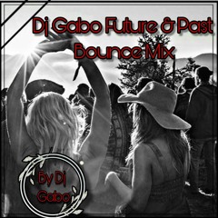 Dj Gabo Future And Past Bounce Mix