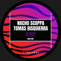 Nacho Scoppa, Tomas Bisquierra - Spicy (Original Mix)