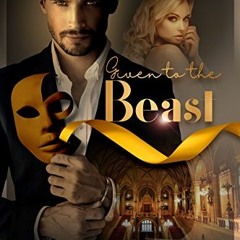 [Download] EBOOK 🖊️ Given To The Beast: A Forced Dark Fairytale Captivity Bully Roma