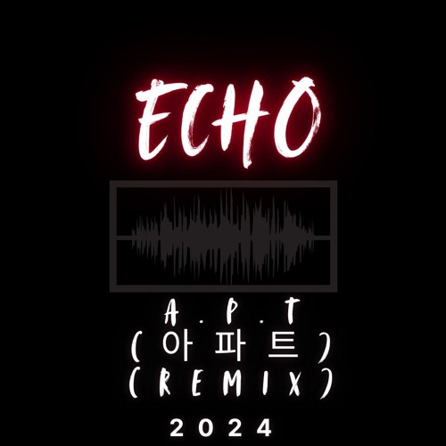 APT. (아파트) (ECHO REMIX)