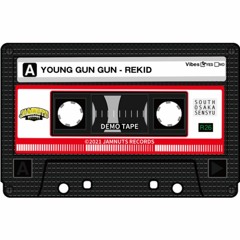 【DEMO】YOUNG GUN GUN - REKID