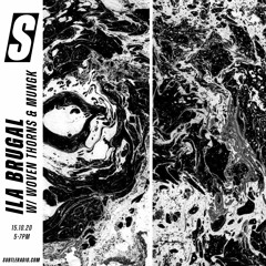 Ila Brugal w/ Woven Thorns & Mungk - Subtle 15/10/2020
