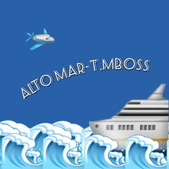 Alto mar-T.Mboss