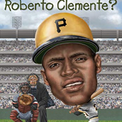 GET EPUB ☑️ Who Was Roberto Clemente? by  James Buckley Jr.,Who HQ,Ted Hammond PDF EB