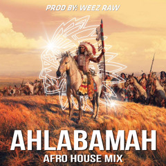 Ah La Bamah | Afro House | Weez Raw