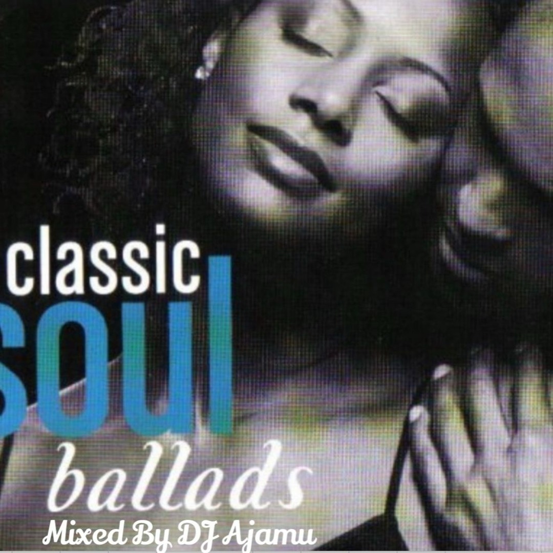 Stream Classic Soul Ballads by DJ Ajamu | Listen online for free