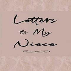 [GET] EBOOK EPUB KINDLE PDF Letters to My Niece Book: Messages from Aunts or Uncles |