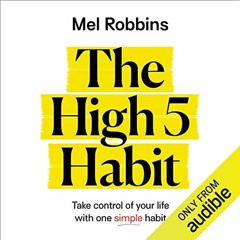 [Access] [KINDLE PDF EBOOK EPUB] The High 5 Habit: Take Control of Your Life with One Simple Habit b