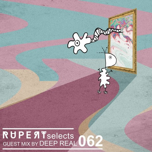 Rupert Selects 062 - Guest Mix by Deep Real