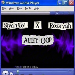 SiyahXO! x Rozayah - Alley Oop