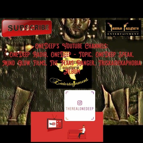 ONEDEEP- Follow Me & Subscribe To My Platforms (TEXAS RANGERS ENTERTAINMENT)