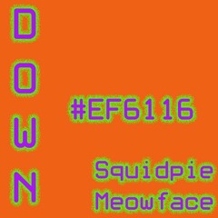 Eggnarok - Down (#EF6116 Remix - Squidpie Meowface)