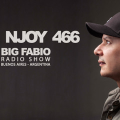 NJOY MUSIK 466 / BIG FABIO Radio Show desde BUENOS AIRES, ARGENTINA.