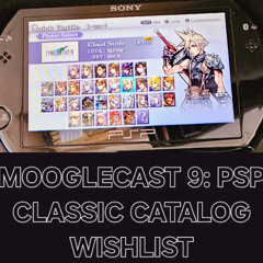 Mooglecast, Episode 9 | Praise Angela | Premium Classics Wishlists PSP
